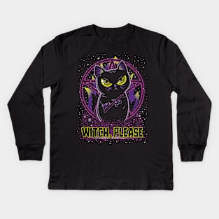 Witch, please. Kids Long Sleeve T-Shirt